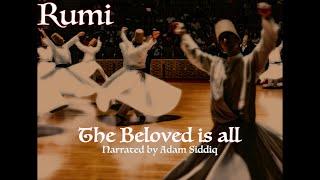 Rumi - The Beloved is All
