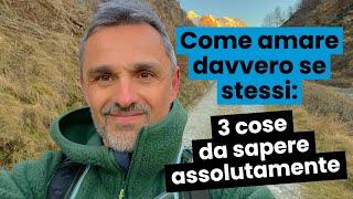 Come amare davvero se stessi: 3 cose da sapere assolutamente | Filippo Ongaro