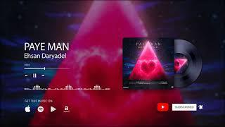 Ehsan Daryadel - Paye Man | OFFICIAL TRACK