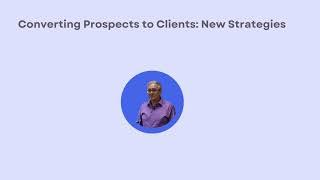 Converting Prospects to Clients New Strategies