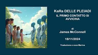 KaRa delle Pleiadi: Il contatto si avvicina, di James McConnell, 18/11/2024