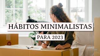 MIS 10 HÁBITOS MINIMALISTAS PARA 2023 | CÓMO TENER UN AÑO SIMPLE | Silvia Ahora