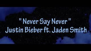 Never Say Never - Justin Bieber ft  Jaden Smith