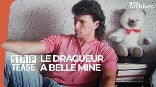 Strip-Tease : le dragueur a belle mine - RTBF Archives