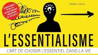 L'essentialisme. L'art de choisir l’essentiel dans la vie. Jérôme Leroux. Livre audio gratuit