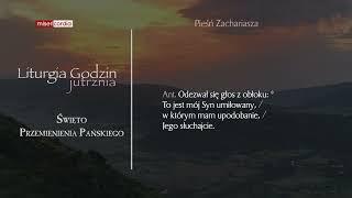 Liturgia Godzin | Jutrznia | Święto Przemienienia Pańskiego