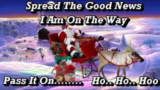 Santa Is On The Way HO.. Hoo.. Ho ,Merry Christmas Greetings