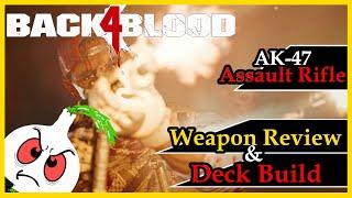 Back 4 Blood: ASSAULT RIFLE DECK BUILD// AK-47 ASSAULT RIFLE