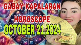 GABAY KAPALARAN HOROSCOPE OCTOBER 21,2024 KALUSUGAN,PAG-IBIG,DATUNG,LUCKY COLORS AT LUCKY NUMBERS