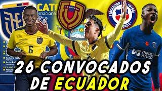  mis 26 CONVOCADOS SELECCION ECUADOR VS VENEZUELA Y CHILE ELIMINATORIAS SUDAMERICANAS 2026 