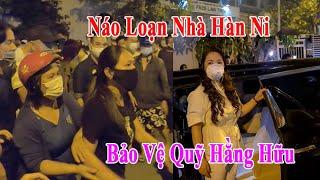 Chị Đ.ại N.áo Loạn Trước Nhà Hàn Ni Bảo Vệ Quỹ Hằng Hữu Trước Khi Bà Nguyễn Phương Hằng Xuất Hiện