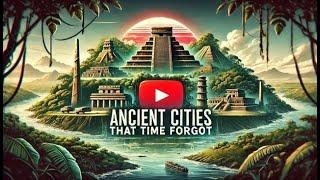 The Greatest Lost Civilizations You’ve Never Heard Of