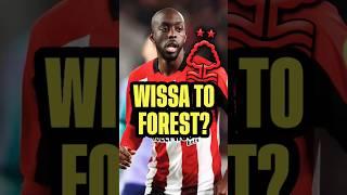 WISSA TO NOTTINGHAM FOREST STILL ON DESPITE MBEUMO GOING TO MANCHESTER UNITED? #nffc