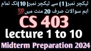 cs403 lecture 1 to 10 ||cs403 short lecture 1 to 10 ||cs403 midterm preparation ||