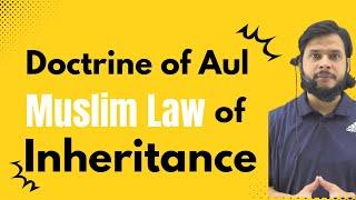 Doctrine of Aul || Muslim Law of Inheritance