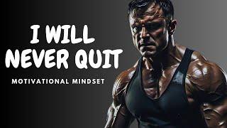 I WILL NEVER QUIT - Motivational Video