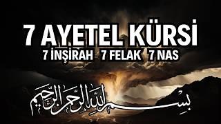 7 Ayetel Kürsi, 7 Felak, 7 Nas ve 7 İnşirah Suresi Dinle | Manevi Koruma ve Huzur | Kuran Dinle