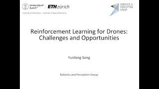 Yunlong Song: Reinforcement Learning for Drones: Challenges and Opportunities