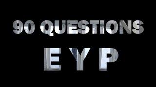 90 Questions about EYP