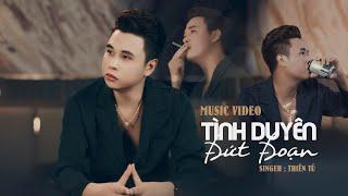 Tình Duyên Đứt Đoạn - THIÊN TÚ || Official Music Video || Nếu Hôm Nay Những Khổ Đau Là Giác Mơ