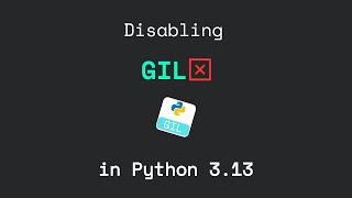 How to Disable GIL in Python3.13 | Free-threaded Python | 2MinutesPy