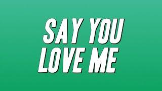 D.J. Roger - Say You Love Me (Lyrics)