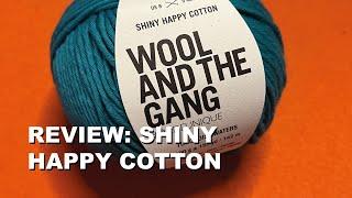 REVIEW: Shiny Happy Cotton by WOOL AND THE GANG (AMAZING COLORS!)