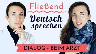 Dialog 1 | Fließend und akzentfrei Deutsch sprechen lernen mit der Imitationstechnik | Beim Arzt