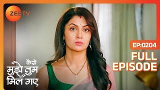 सबसे क्या छिपा रही है Amruta? | Kaise Mujhe Tum Mil Gaye | Full Ep - 204 | Zee TV