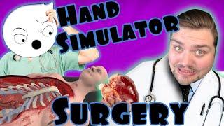 DONT YANK THAT! | Hand Simulator - Surgery (w/ Jamesie Ghost)