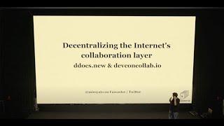 Decentralizing the internet collaboration layer by Andreas [Fileverse] x Ethereum Cyphepunk Congress