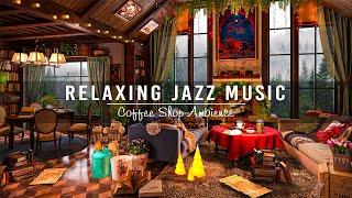 Relaxing Jazz Instrumental Music for Working, Studying  Soft Jazz Music & Cozy Coffee Shop Ambience
