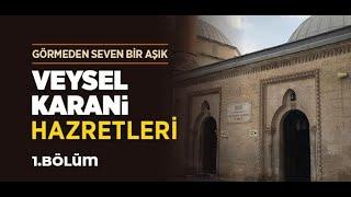 Veysel Karani Hazretleri'nin Hayatı | Gözyaşlarınızı Tutamayacağınız İbretlik Hayat (1 BÖLÜM)