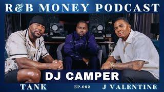 Dj Camper • R&B MONEY Podcast • Ep.062