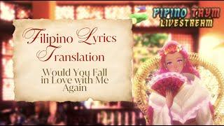 [ ENG/FIL ]  PIPINO TAYM: Filipino Lyrics Translation - Would You Fall in Love with Me Again