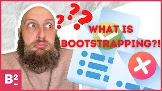 What Is Bootstrapping A Business? | Bootstrappers Ep.06