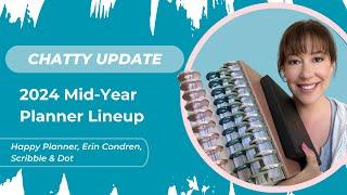 2024 Mid-Year Planner Lineup | Chatty Update | Happy Planner | Erin Condren | Scribble & Dot