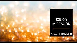 CLASE 1:  Exilio y Migración - Segundos Medios - Profesora Pilar Muñoz