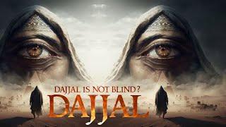 Why will Dajjal (Antichrist) be blind?