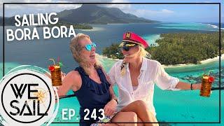 WE|Sail Patreon Meet-up in Bora Bora | Episode 243 #sailing #borabora #travel #frenchpolynesia