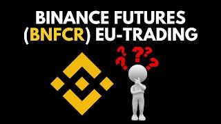 So tradest du bei Binance FUTURES mit der neuen EU-Richtlinie (BNFCR Kompletterklärung)