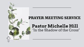 01/Mar/2023 - Sermon: Pastor Michelle Hill | 'In the Shadow of the Cross'