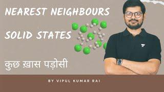 Solid States Nearest Neighbours | Vipul Kumar Rai (VKR Sir) | Kota Pulse By Unacademy