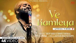 Ve Kamleya Mere Nadan Dil (LYRICS) Arijit Singh & Shreya Ghoshal | Ranveer, Alia | Pritam