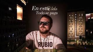 El Rubio - En Está Vida Todo Se Paga "FT. Flamenco Juan Heredia"