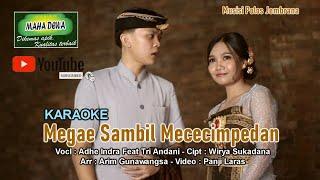 [KARAOKE] MEGAE SAMBIL MACECIMPEDAN - ADHE INDRA feat. TRI ANDANI