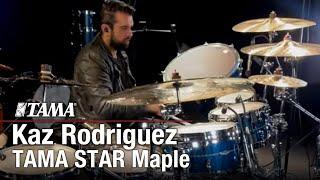 Kaz Rodriguez on his TAMA STAR Maple kit