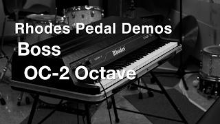 Rhodes Pedal Demos - Boss OC-2 Octave