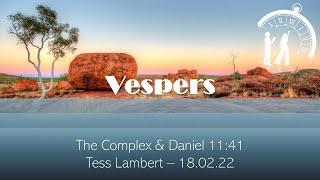 Tess Lambert - Vespers - The Complex & Daniel 11:41 - 18-02-22