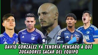 David González ya estaría pensando a qué jugadores sacar del equipo de Millonarios